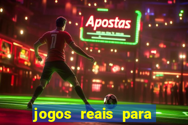 jogos reais para ganhar dinheiro de verdade