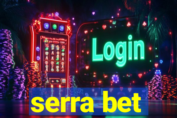 serra bet