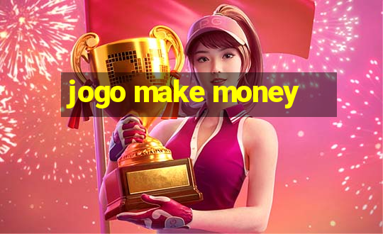 jogo make money