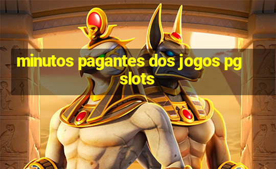 minutos pagantes dos jogos pg slots