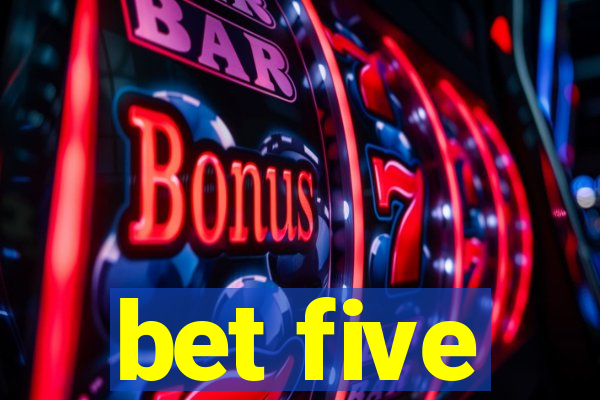 bet five