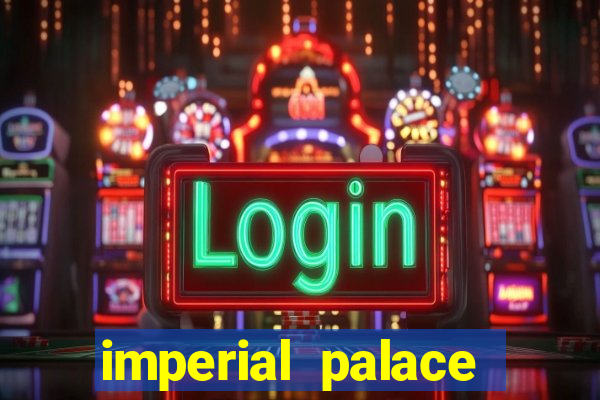 imperial palace hotel & casino