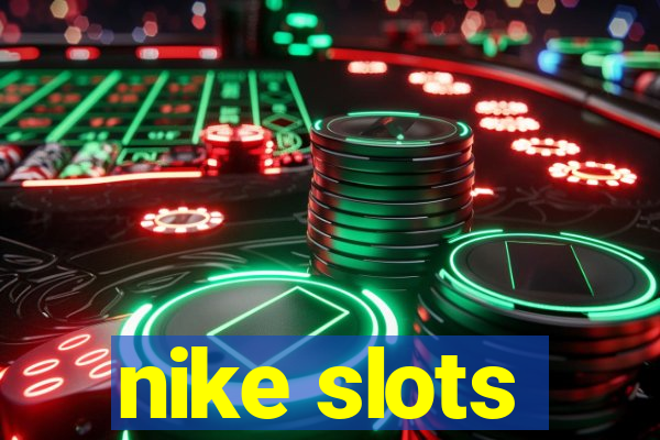 nike slots