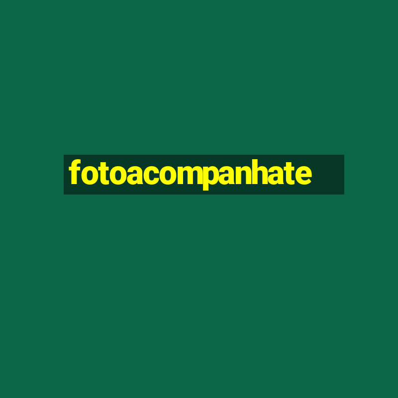 fotoacompanhate