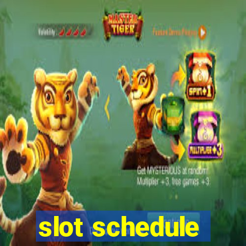 slot schedule