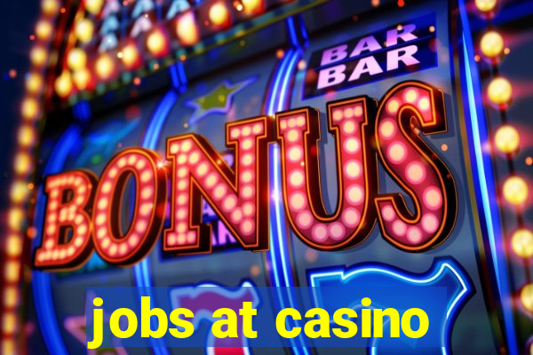 jobs at casino