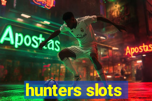 hunters slots