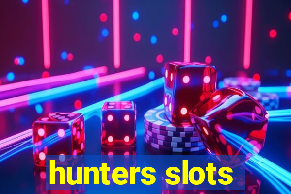 hunters slots