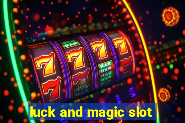 luck and magic slot