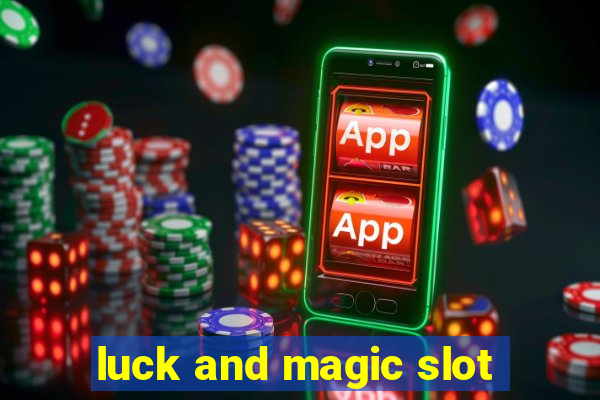 luck and magic slot