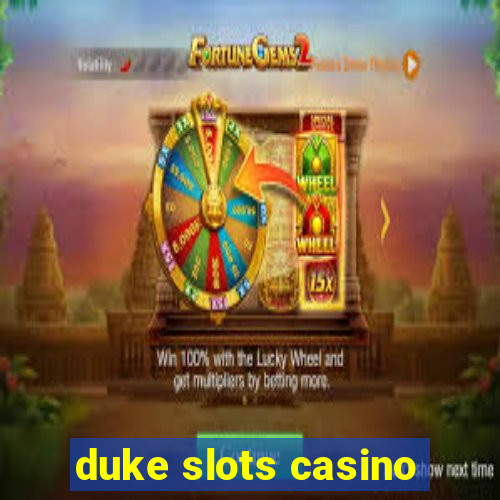 duke slots casino