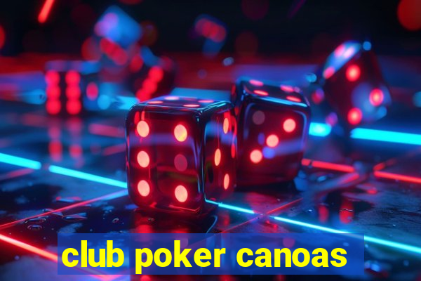 club poker canoas