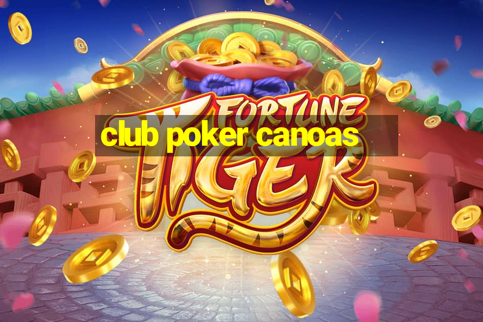 club poker canoas