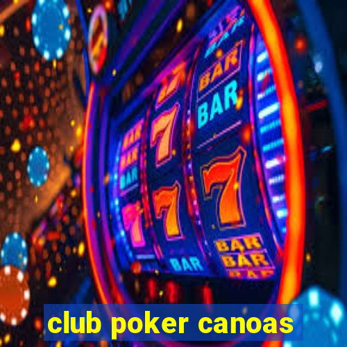 club poker canoas