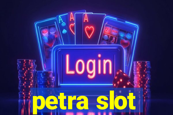 petra slot