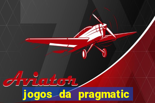 jogos da pragmatic que mais pagam