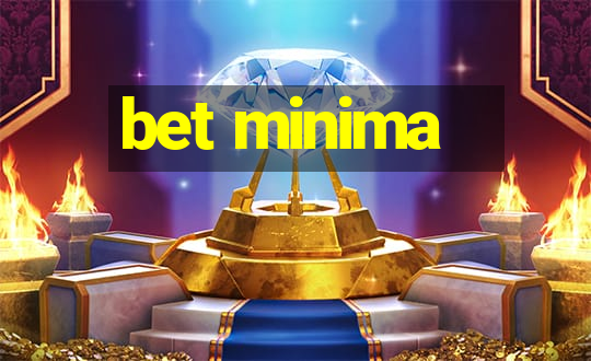 bet minima