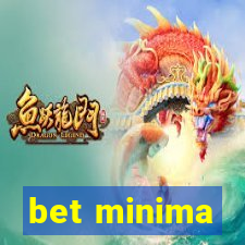 bet minima