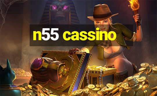 n55 cassino