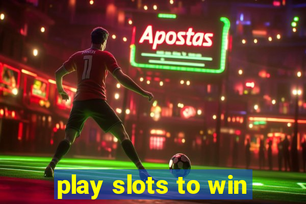 play slots to win