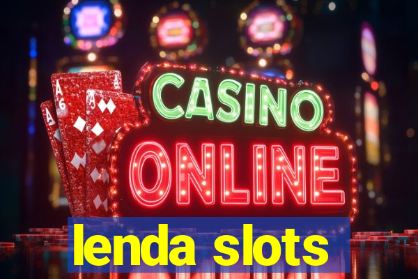 lenda slots