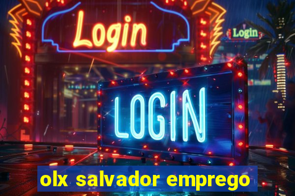 olx salvador emprego