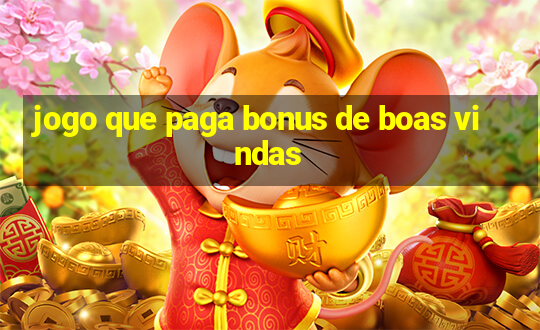 jogo que paga bonus de boas vindas