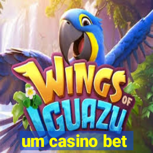 um casino bet