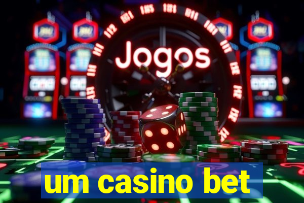 um casino bet