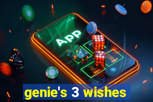 genie's 3 wishes