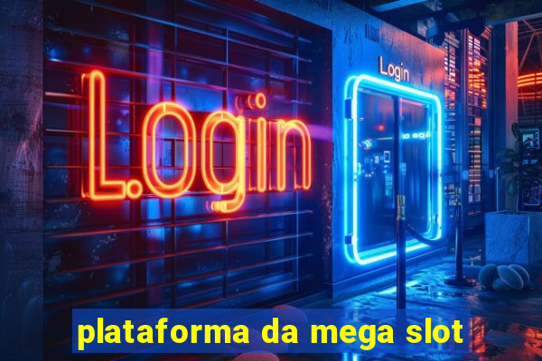 plataforma da mega slot