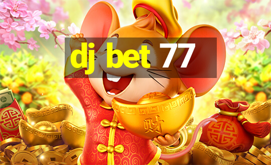 dj bet 77