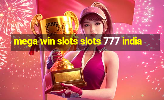 mega win slots slots 777 india