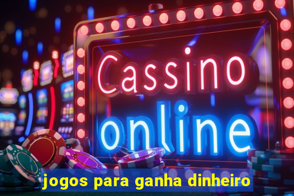 jogos para ganha dinheiro