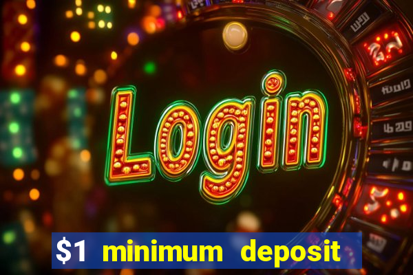 $1 minimum deposit casino canada 2021