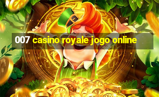 007 casino royale jogo online