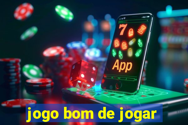 jogo bom de jogar