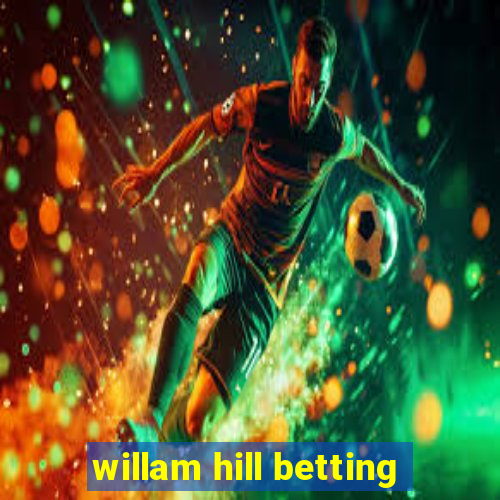 willam hill betting