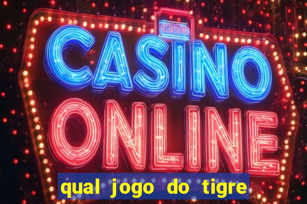 qual jogo do tigre é verdadeiro