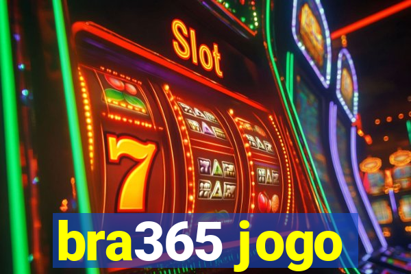 bra365 jogo