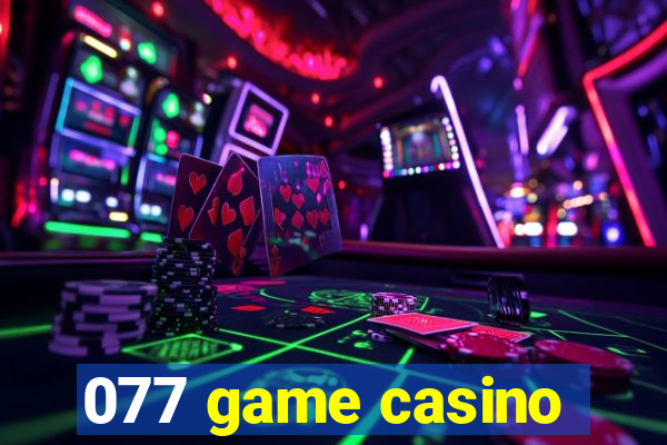 077 game casino