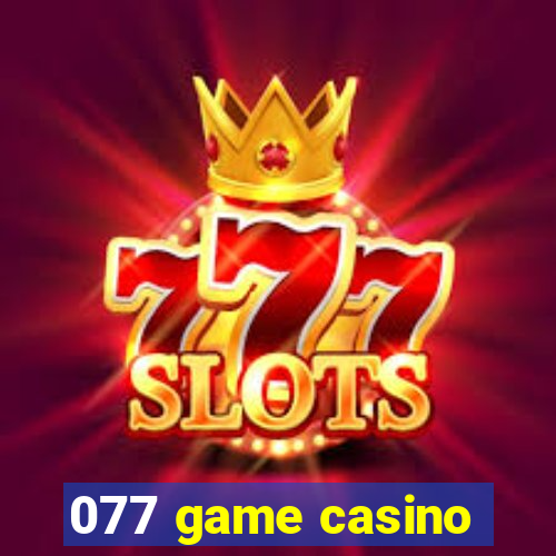 077 game casino