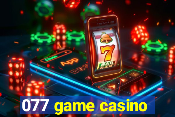 077 game casino