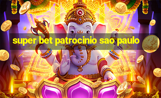 super bet patrocinio sao paulo