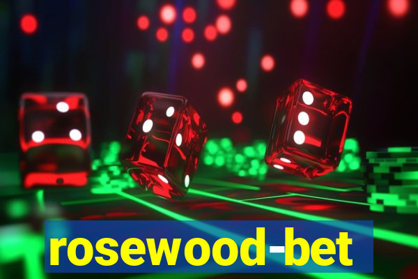 rosewood-bet