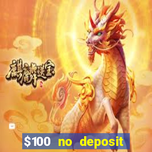 $100 no deposit casino bonus codes