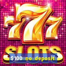 $100 no deposit casino bonus codes