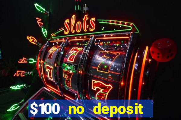 $100 no deposit casino bonus codes