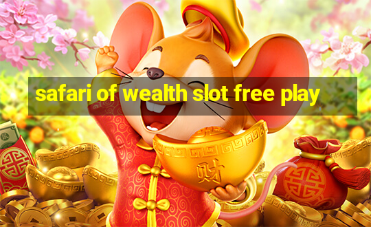 safari of wealth slot free play