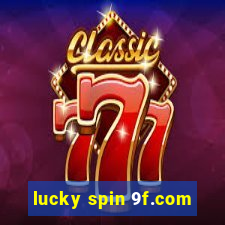 lucky spin 9f.com